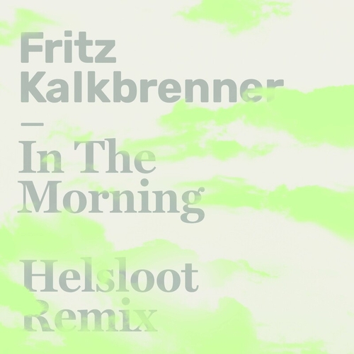 Fritz Kalkbrenner - In The Morning (Helsloot Remix) [NASUA006]